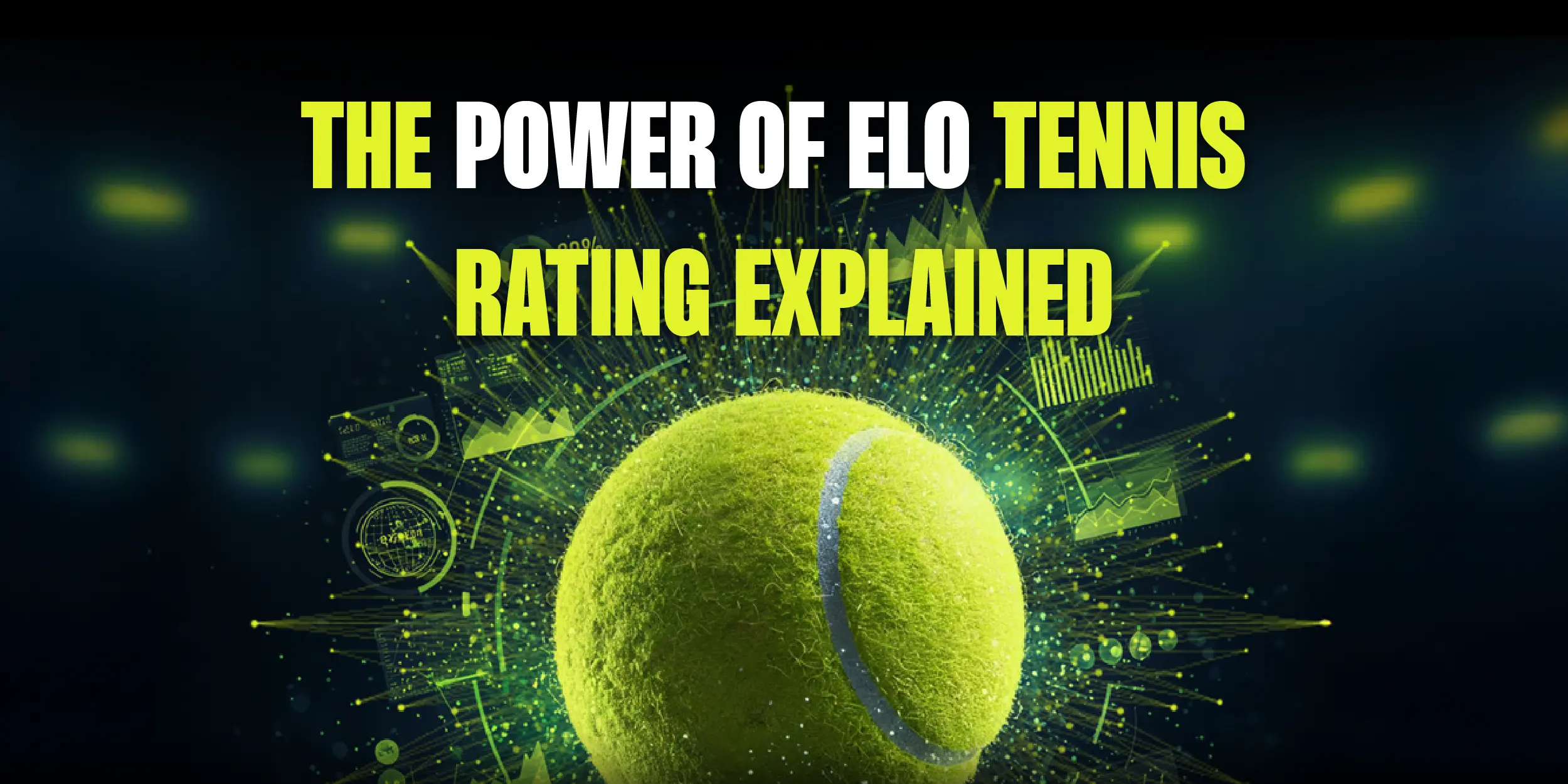 A vibrant tennis ball surrounded by digital data visualizations with the text "The Power of ELO Tennis Rating Explained"