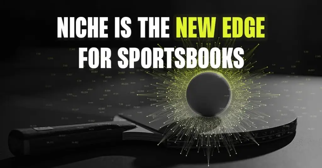 Niche is the new edge for sportsbooks