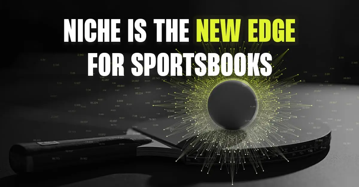 Niche is the new edge for sportsbooks